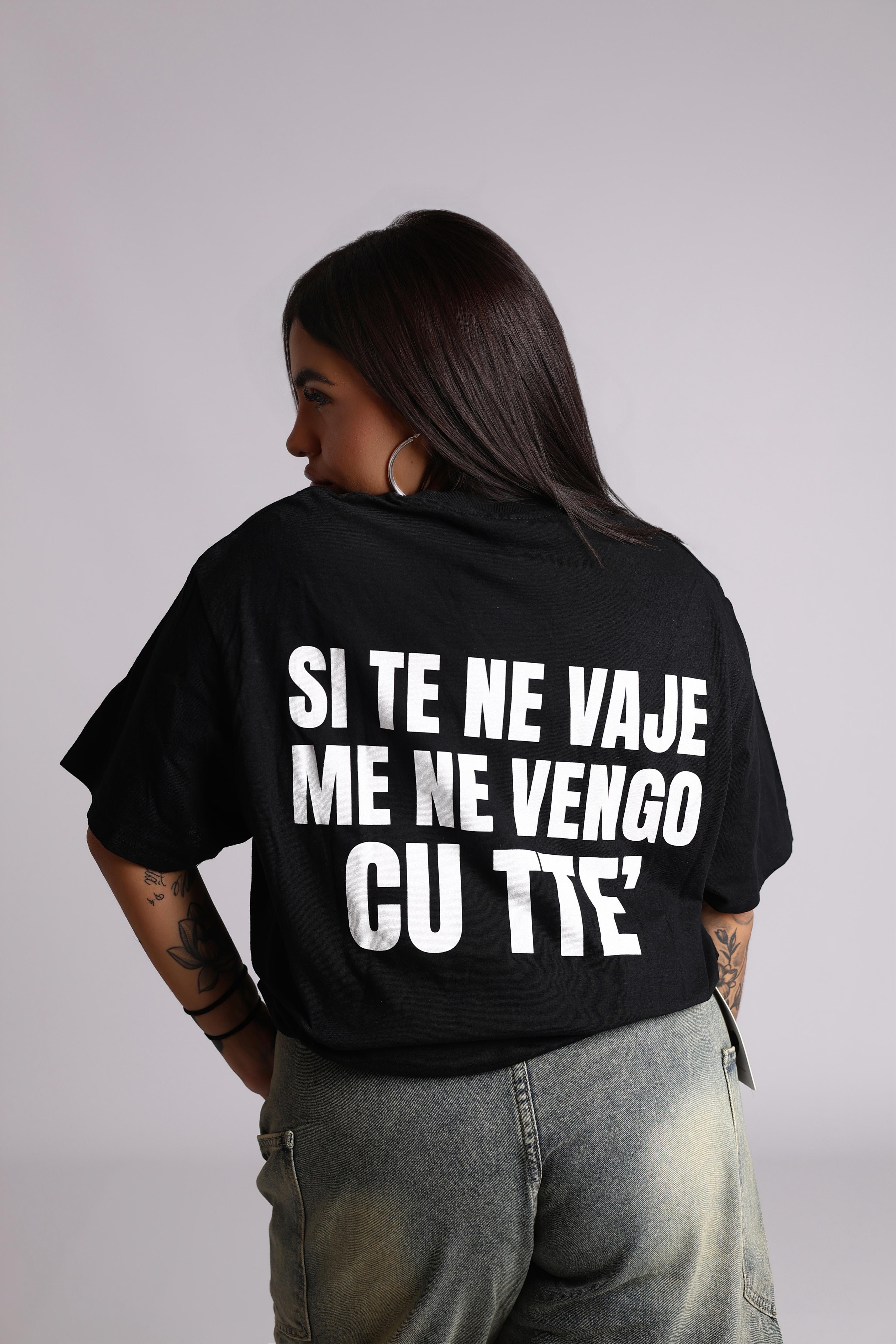 T-SHIRT SI TE NE VAJE ME NE VENGO CU TTE’ - BLACK